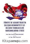 Türkiye’de Asgari Ücretin Çalışan Memnuniyeti ile Bilişim Teknolojileri Harcamalarına Etkisi