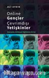 Online Gençler Çevrimdışı Yetişkinler & Zorunlu-Kitlesel Eğitimin Krizi