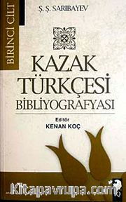 Kazak Türkçesi Bibliyografyası I. Cilt