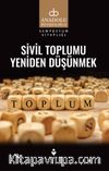 Sivil Toplumu Yeniden Düşünmek