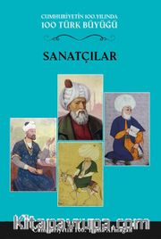 Sanatçılar (2. Cilt) <br /> Cumhuriyetin 100. Yılında 100 Türk Büyüğü