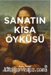 Sanatın Kısa Öyküsü: Ana Akımlara, Eserlere, Temalara ve Tekniklere Yönelik Cep Kılavuzu