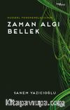 Husserl Fenomenolojisinde Zaman Algı Bellek