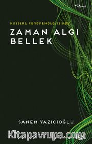 Husserl Fenomenolojisinde Zaman Algı Bellek