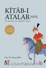 Kitab-ı Atalar (Sözi) <br /> Giriş- Dil İncelemesi - Metin - Bağlamlı Dizin - Tıpkıbasım