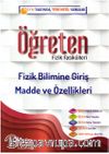 Öğreten Fizik Fasikülleri / Fizik Bilimine Giriş Madde ve Özellikleri