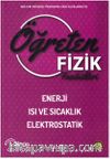 Öğreten Fizik Fasikülleri Enerji Isı ve Sıcaklık Elektrostatik