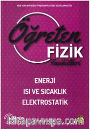 Öğreten Fizik Fasikülleri Enerji Isı ve Sıcaklık Elektrostatik