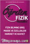 Öğreten Fizik Fasikülleri Fizik Bilimine Giriş Madde ve Özellikleri Hareket ve Kuvvet