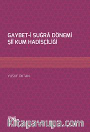 Gaybet-i Suğra Dönemi Şii Kum Hadisçiliği