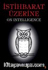 İstihbarat Üzerine & On Intelligence