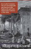 Jews in the Economic Life of Constantinople and Smyrna in the Eighteenth and Early Nineteenth Centuries (1700-1820)