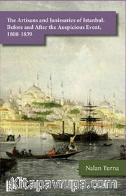 The Artisans and Janissaries of Istanbul: Before and After the Auspicious Event, 1808-1839