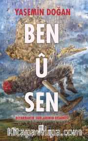 Ben U Sen <br /> Diyarbakır Surlarının Efsanesi