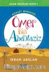Adalet Muhafızı Ömer Bin Abdülaziz / İslam Öncüleri Serisi 1 