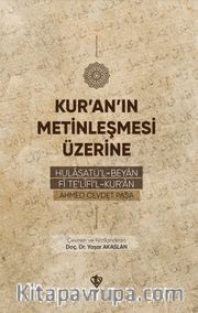 Kur’an’ın Metinleşmesi Üzerine <br /> Hulasatü’l -Beyan Fî Te’lîfi’l Kur’an