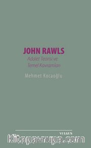 John Rawls: Adalet Teorisi ve Temel Kavramları