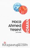 Hoca Ahmed Yesevî Su ve Ateş