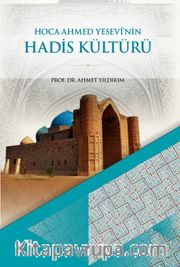Hoca Ahmed Yesevi'nin Hadis Kültürü