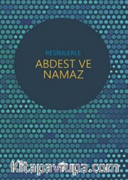 Resimlerle Abdest ve Namaz (cep boy)