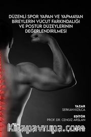 Düzenli Spor Yapan ve Yapmayan Bireylerin  Vücut Farkındalığı ve Postür Düzeylerinin Değerlendirilmesi