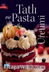 Tatlı ve Pasta Üretimi