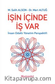 İşin İçinde İş Var: İnsan Odaklı Yönetim Perspektifi