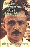 Enver Paşa'nın Özel Mektupları