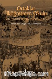 Ortaklar İlköğretmen Okulu <br /> Köy Enstitüsünden Yansımalarla