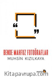 Bende Mahfuz Fotoğraflar