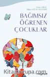 Bağımsız Öğrenen Çocuklar