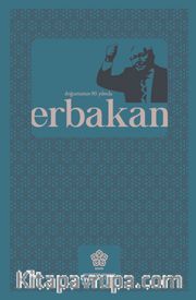 Doğumunun 90. Yılında Erbakan