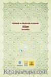 Gelenek ve Modernite Arasında İslam Yorumları