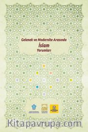 Gelenek ve Modernite Arasında İslam Yorumları