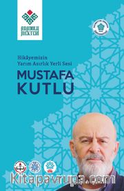 Hikayemizin Yarım Asırlık Yerli Sesi Mustafa Kutlu