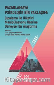 Pazarlamaya Psikolojik Bir Yaklaşım: Çıpalama ile Tüketici Manipülasyonu üzerine Deneysel Bir Araştırma