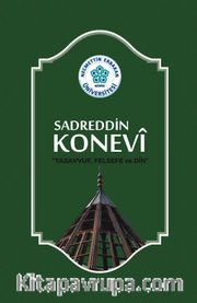 Sadreddin Konevi <br /> Tasavvuf, Felsefe ve Din