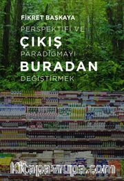 Çıkış Buradan <br /> Perspektifi ve Paradigmayı Değiştirmek