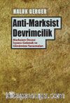 Anti-Marksist Devrimcilik & Marksizm Öncesi İsyancı Gelenek ve Günümüze Yansımaları