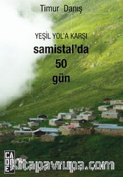 Yeşil Yol'a Karşı Samistal'da 50 Gün