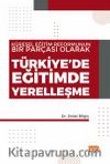 Küresel Eğitim Reformunun Bir Parçası Olarak Türkiye'de Eğitimde Yerelleşme