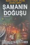 Şamanın Doğuşu  & Külden Kılıçlar Altında Alevden Aşklar