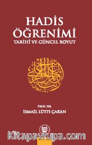 Hadis Öğrenimi <br /> Tarihi ve Güncel Boyut