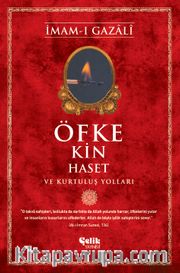 Öfke, Kin, Haset ve Kurtuluş Yolları