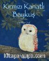 Kırmızı Kanatlı Baykuş (Karton Kapak)