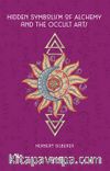 Hidden Symbolism of Alchemy and the Occult Arts