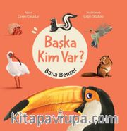 Başka Kim Var? Bana Benzer
