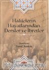 Halifelerin Hayatlarından Dersler ve İbretler