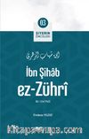 İbn Şihab Ez-Zührî / Siyerin Öncüleri (03)