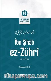 İbn Şihab Ez-Zührî / Siyerin Öncüleri (03)